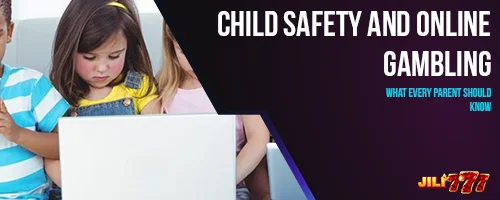 Child Safety and Online Gambling: What Every Parent Should Know